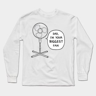 Dad, I'm Your Biggest Fan Long Sleeve T-Shirt